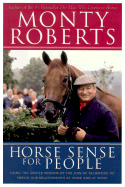 Horse Sense for People: Using the Gentle Wisdom of the Join-Up Technique to Enrich Our Relationships at Home and at Work
