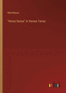 "Horse Sense" in Verses Tense