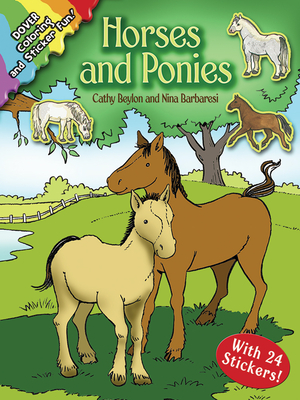 Horses and Ponies: Coloring and Sticker Fun: With 24 Stickers! - Beylon, Cathy, and Barbaresi, Nina