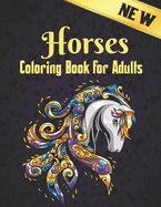 Horses Coloring Book Adults: Coloring Book Horse Stress Relieving 50 One Sided Horses Designs Coloring Book Horses 100 Page Horse Designs for Stress Relief and Relaxation Horses Coloring Book for Adults Men & Women Coloring Book Gift