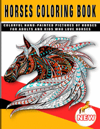 Horses Coloring Book: Colorful hand-painted pictures of horses for adults and kids who love horses