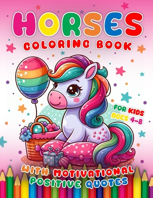 Horses Coloring Book For Kids Ages 4-8: With Motivational Positive Quotes - Color Books, My