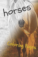 Horses Coloring Pages: Beautiful Drawings for Adults Relaxation and for Kids