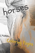 Horses Coloring Sheets: Beautiful Drawings for Adults Relaxation and for Kids