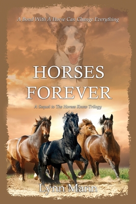 Horses Forever: A Sequel to The Horses Know Trilogy - Mann, Lynn
