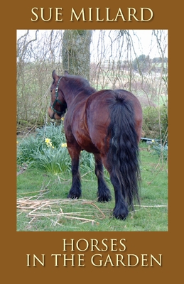 Horses in the Garden - Millard, Sue