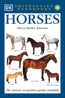 Horses: The Clearest Recognition Guide Available - Hartley Edwards, Elwyn, and Smithsonian Institution (Contributions by)