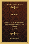 Horses: Their Varieties, Breeding, and Management in Health and Disease (1848)