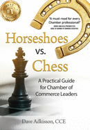 Horseshoes vs. Chess: A Practical Guide for Chamber of Commerce Leaders