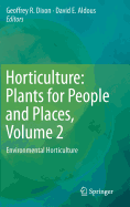 Horticulture: Plants for People and Places, Volume 2: Environmental Horticulture