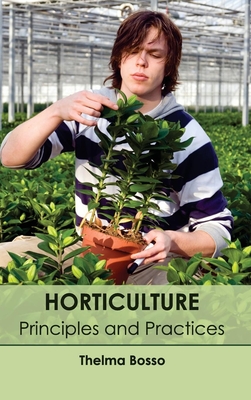 Horticulture: Principles and Practices - Bosso, Thelma (Editor)
