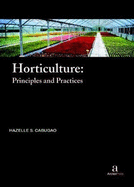 Horticulture: Principles and Practices