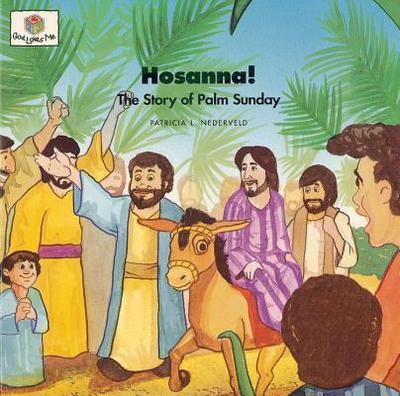 Hosanna: God Loves Me Storybooks #43 - Nederveld, Patricia L