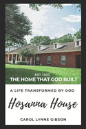 Hosanna House: The Home That God Built