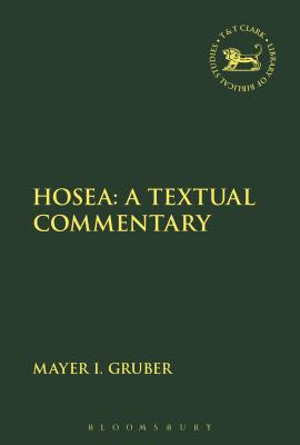 Hosea: A Textual Commentary - Gruber, Mayer I, and Mein, Andrew (Editor), and Camp, Claudia V (Editor)