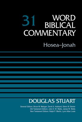 Hosea-Jonah, Volume 31 - Stuart, Douglas, and Metzger, Bruce M. (General editor), and Hubbard, David Allen (General editor)