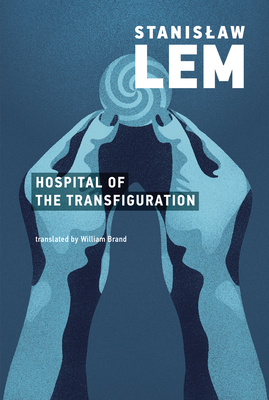 Hospital of the Transfiguration - Lem, Stanislaw, and Brand, William (Translated by)
