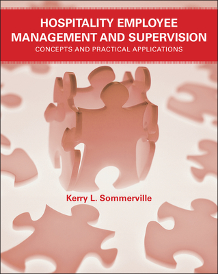 Hospitality Employee Management and Supervision: Concepts and Practical Applications - Sommerville, Kerry L