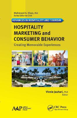 Hospitality Marketing and Consumer Behavior: Creating Memorable Experiences - Jauhari, Vinnie, Dr. (Editor)