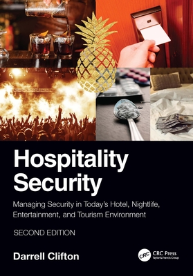 Hospitality Security: Managing Security in Today's Hotel, Nightlife, Entertainment, and Tourism Environment - Clifton, Darrell
