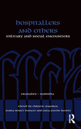 Hospitallers and Others: Military and Social Encounters
