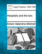 Hospitals and the Law. - Mitchell, Edwin Valentine