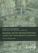 Hospitals & the Nursing Profession: Lessons from Franco-Japanese Comparisions -- Paths to Modernization
