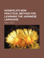 Hossfeld's New Practical Method for Learning the Japanese Language