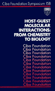 Host-Guest Molecular Interactions: From Chemistry to Biology - No. 158 - CIBA Foundation Symposium