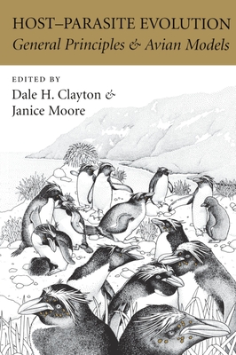 Host-Parasite Evolution: General Principles and Avian Models - Clayton, Dale H (Editor), and Moore, Janice (Editor)