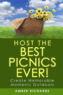 Host the Best Picnics Ever! Create Memorable Moments Outdoors