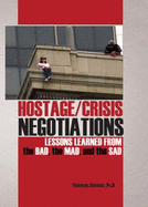 Hostage/Crisis Negotiations: Lessons Learned from the Bad, the Mad, and the Sad