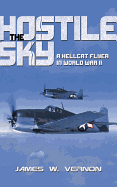 Hostile Sky: A Hellcat Flyer in World War II