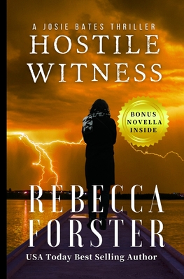 Hostile Witness: A Josie Bates Thriller - Forster, Rebecca