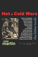 Hot & Cold Wars: the bitter truth