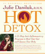 Hot Detox: A 21-Day Anti-Inflammatory Program to Heal Your Gut and Cleanse Your Body