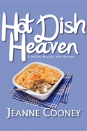 Hot Dish Heaven: A Murder Mystery with Recipes