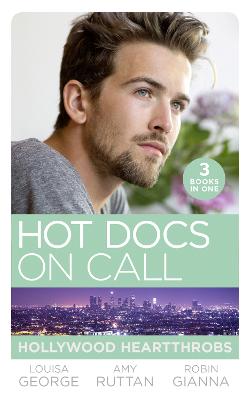 Hot Docs On Call: Hollywood Heartthrobs: Tempted by Hollywood's Top DOC (the Hollywood Hills Clinic) / Perfect Rivals... (the Hollywood Hills Clinic) / the Prince and the Midwife (the Hollywood Hills Clinic) - George, Louisa, and Ruttan, Amy, and Gianna, Robin