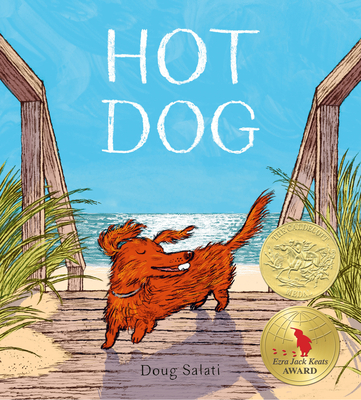 Hot Dog: (Winner of the 2023 Caldecott Medal) - Salati, Doug