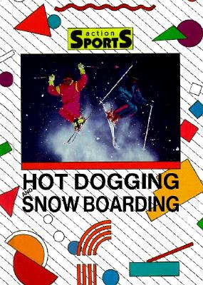 Hot Dogging and Snowboarding - Guthrie, Robert