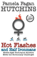 Hot Flashes and Half Ironmans