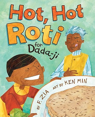 Hot, Hot Roti for Dada-Ji - Zia, F, and Min, Ken