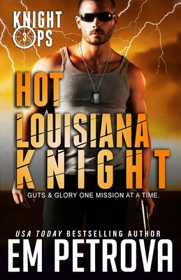 Hot Louisiana Knight - Petrova, Em