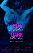 Hot Nights, Dark Desires - Bradley, Eden, and Tyler, Stephanie, and Croft, Sydney