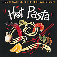 Hot Pasta - Carpenter, Hugh, and Sandison, Teri