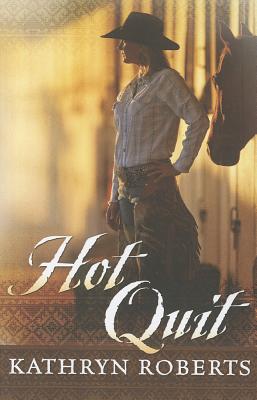 Hot Quit - Roberts, Kathryn
