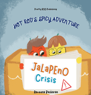 Hot Rod's Spicy Adventure - Jalapeno Crisis: A Funny Picture Book Series of Veggie Adventures