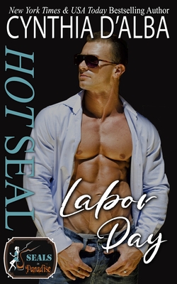 Hot SEAL, Labor Day - Authors, Paradise, and D'Alba, Cynthia