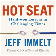 Hot Seat: Hard-won Lessons in Challenging Times