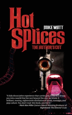 Hot Splices: The Author's Cut - Watt, Mike